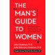 The Man's Guide to Women: Scientifically Proven Secrets from the Love Lab About What Women Really Want