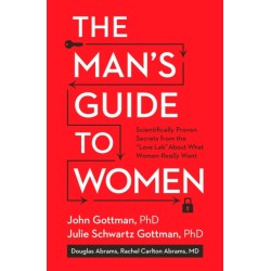The Man's Guide to Women: Scientifically Proven Secrets from the Love Lab About What Women Really Want