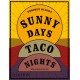 Sunny Days, Taco Nights: A Cookbook