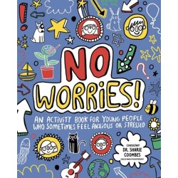 No Worries! Mindful Kids: An activity book for children who sometimes feel anxious or stressed