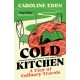 Cold Kitchen: A Year of Culinary Travels