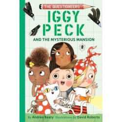 Iggy Peck and the Mysterious Mansion: The Questioneers Book -3