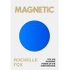 The Magnetic: The Secret to Manifesting Health, Wealth, Love and Happiness