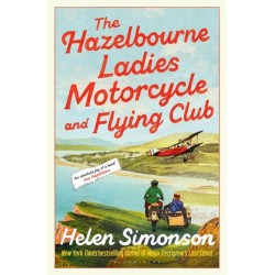 The Hazelbourne Ladies Motorcycle and Flying Club: the captivating new novel from the bestselling author of Major Pettigrew's Last Stand