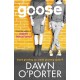 Goose: the second novel about Honey Bee's Renee and Flo