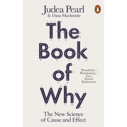 The Book of Why: The New Science of Cause and Effect