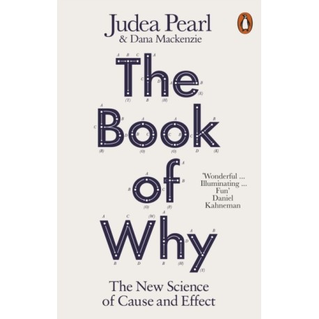 The Book of Why: The New Science of Cause and Effect