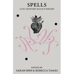 Spells: 21st Century Occult Poetry