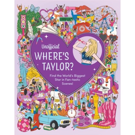 Unofficial Where's Taylor?: Find the World's Biggest Star in Fan-tastic Scenes!