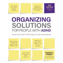 Organizing Solutions for People with ADHD, 3rd Edition: Tips and Tools to Help You Take Charge of Your Life and Get Organized