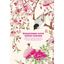 Kingfisher with Lotus Flower: Birds of Japan by Hokusai, Hiroshige and Other Masters of the Woodblock Print