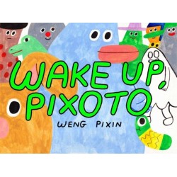Wake Up, Pixoto!