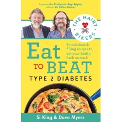 The Hairy Bikers Eat to Beat Type 2 Diabetes: 80 delicious and filling recipes to get your health back on track