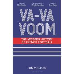 Va-Va-Voom: The Modern History of French Football