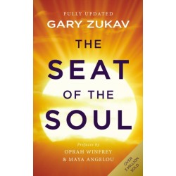 The Seat of the Soul: An Inspiring Vision of Humanity's Spiritual Destiny