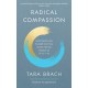 Radical Compassion: Learning to Love Yourself and Your World with the Practice of RAIN