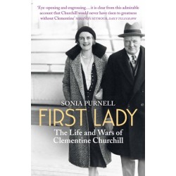 First Lady: The Life and Wars of Clementine Churchill