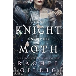 The Knight and the Moth: the spellbinding gothic romantasy from multi-million-copy bestseller Rachel Gillig