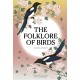 The Folklore of Birds: The forgotten tales behind nature’s most enigmatic creatures