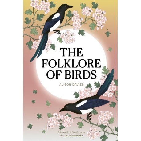 The Folklore of Birds: The forgotten tales behind nature’s most enigmatic creatures
