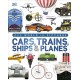 Our World in Pictures: Cars, Trains, Ships and Planes: A Visual Encyclopedia to Every Vehicle