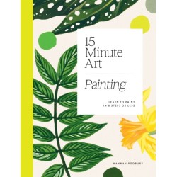 15-minute Art Painting: Learn to Paint in 6 Steps or Less