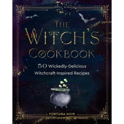 The Witch's Cookbook: 50 Wickedly Delicious Witchcraft-Inspired Recipes