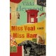 Miss Veal and Miss Ham