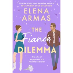 The Fiance Dilemma: From the bestselling author of The Spanish Love Deception