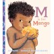 M Is for Mango: A first book of M words from the award-winning creators of Baby Goes to Market