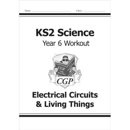 KS2 Science Year 6 Workout: Electrical Circuits & Living Things