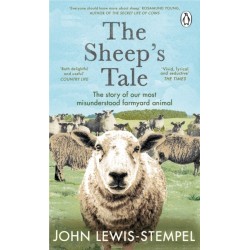 The Sheep’s Tale: The story of our most misunderstood farmyard animal