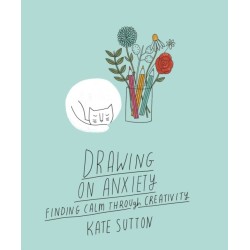 Drawing On Anxiety: Finding calm through creativity