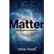 Matter: The Magnificent Illusion