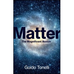 Matter: The Magnificent Illusion