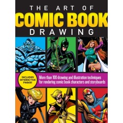 The Art of Comic Book Drawing: More than 100 drawing and illustration techniques for rendering comic book characters and storyboards