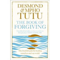 The Book of Forgiving: The Fourfold Path for Healing Ourselves and Our World
