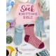 The The Sock Knitting Bible: Everything You Need to Know About How to Knit Socks