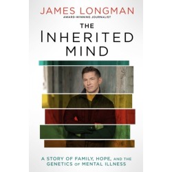 The Inherited Mind: A Story of Family, Hope, and the Genetics of Mental Illness
