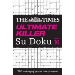 The Times Ultimate Killer Su Doku Book 16: 200 of the Deadliest Su Doku Puzzles