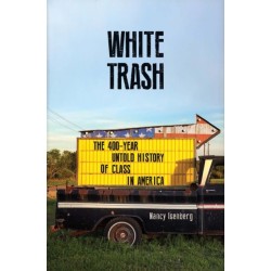 White Trash: The 400-Year Untold History of Class in America