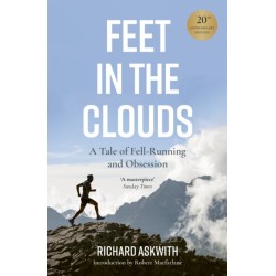 Feet in the Clouds: 20th Anniversary Edition - A Tale of Fell-Running and Obsession