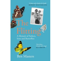 The Flitting: A Memoir of Fathers, Sons and Butterflies