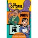 The Octopus, Dadu and Me