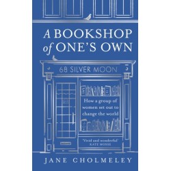 A Bookshop of One’s Own: How a Group of Women Set out to Change the World