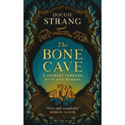 The Bone Cave: A Highland Journey through Myth and Memory