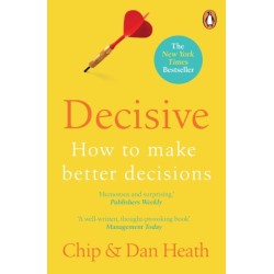 Decisive: How to Make Better Decisions