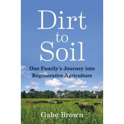 Dirt to Soil: One Family’s Journey into Regenerative Agriculture