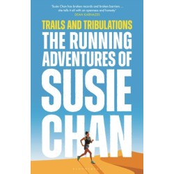 The Trails and Tribulations: The Running Adventures of Susie Chan AS SEEN ON BBC BETWEEN THE COVERS