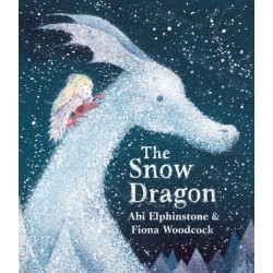 The Snow Dragon: The perfect book for cold winter's nights, and cosy Christmas mornings.